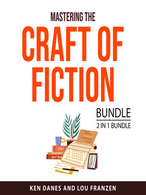 cover image of Mastering the Craft of Fiction Bundle, 2 in 1 Bundle